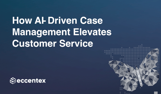 How AI-Driven Case Management Elevates Customer Service