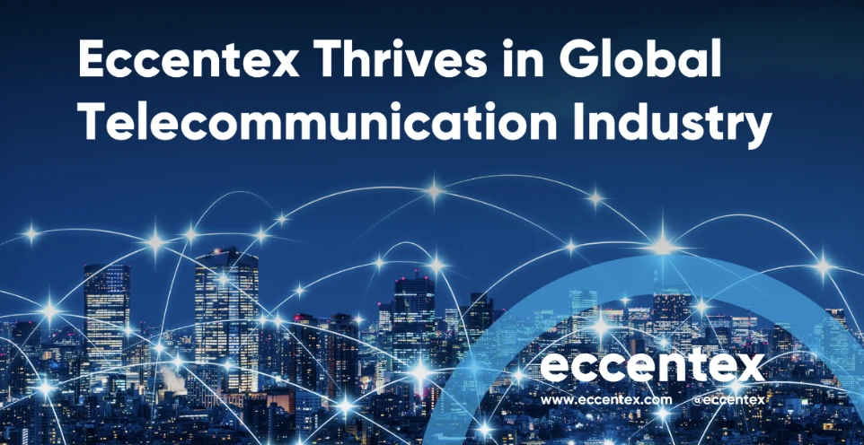 Screenshot 2026-09-05 at 9.39.31 AM Eccentex thrives in global telecommunications industry